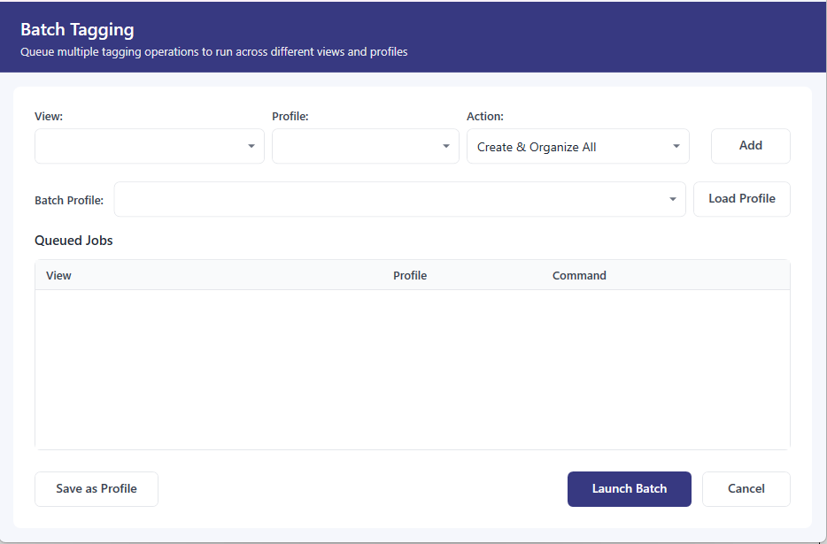 Batch Tagging window with view, profile, and action selectors